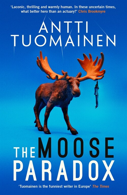 The Moose Paradox : The outrageously funny, tense sequel to the No. 1 bestselling The Rabbit Factor (Hardcover)