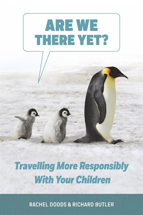 Are We There Yet?: Traveling More Responsibly with Your Children (Paperback)