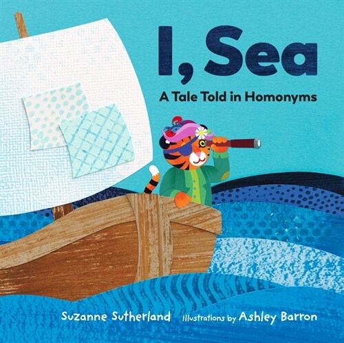 I, Sea: A Tale Told in Homonyms (Hardcover)