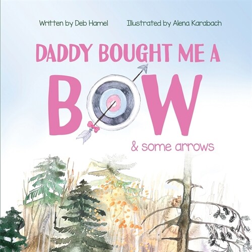 Daddy Bought Me a Bow & Some Arrows (Paperback)