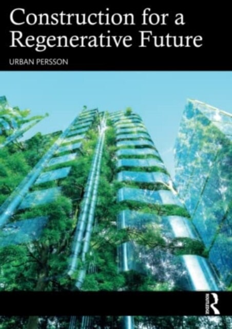 Construction for a Regenerative Future (Paperback, 1)