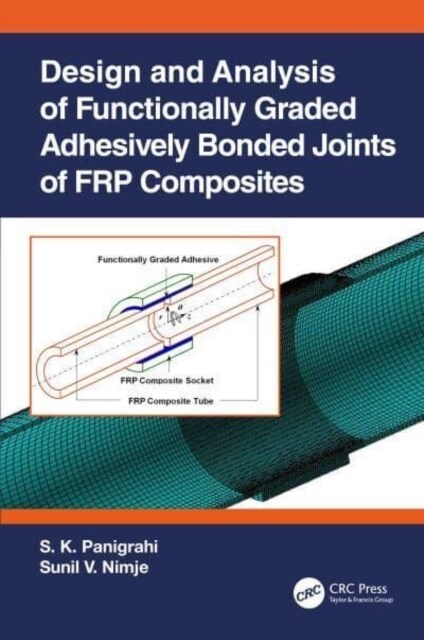 Design and Analysis of Functionally Graded Adhesively Bonded Joints of FRP Composites (Hardcover, 1)