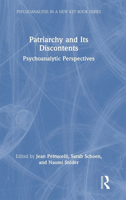 Patriarchy and Its Discontents : Psychoanalytic Perspectives (Hardcover)