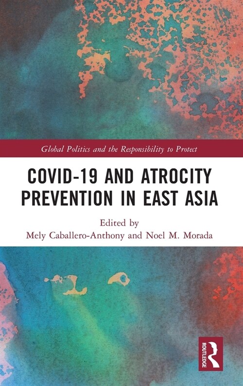 Covid-19 and Atrocity Prevention in East Asia (Hardcover, 1)