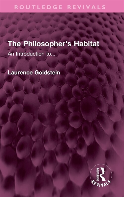 The Philosophers Habitat : An Introduction to... (Hardcover)