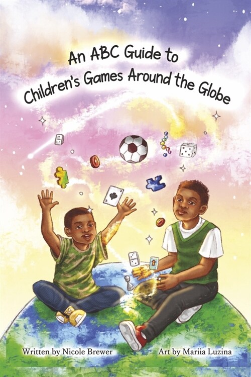 An ABC Guide to Childrens Games Around the Globe (Paperback)