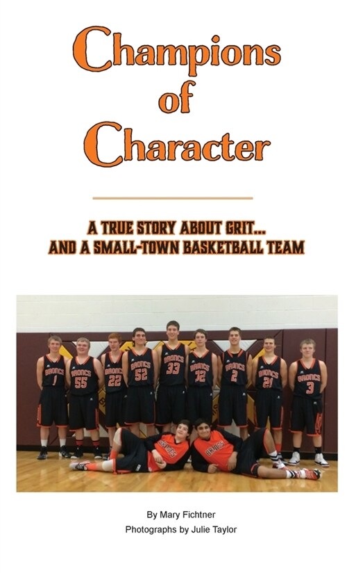 Champions of Character, A True Story About Grit...and a Small Town Basketball Team (Hardcover)