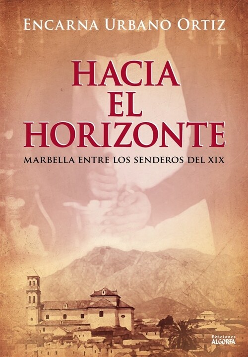 HACIA EL HORIZONTE MARBELLA ENTRE LOS SENDEROS DEL XIX (Paperback)