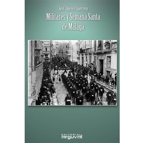 MILITARES Y SEMANA SANTA DE MALAGA (Paperback)