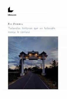 TAILANDIA:HISTORIAS QUE UN TAILANDES NUNCA TE CONTARA (Paperback)