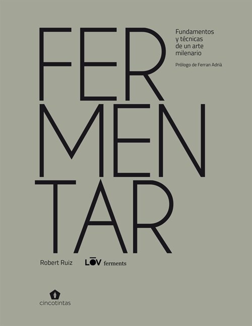 Fermentar: Fundamentos Y T?nicas de Un Arte Milenario (Hardcover)