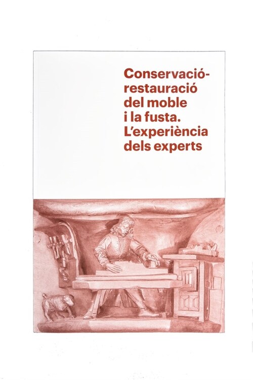 CONSERVACIO-RESTAURACIO DEL MOBLE I LA FUSTA. LEXPERIENCIA DELS (Paperback)