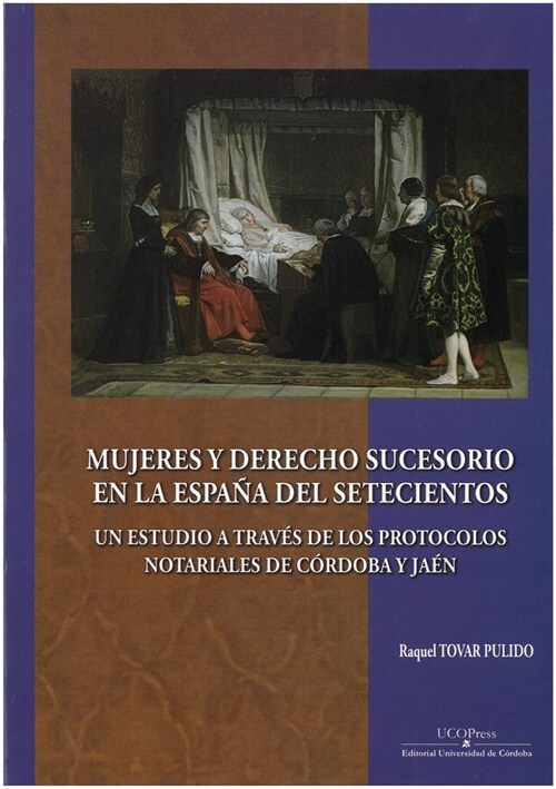 MUJERES Y DERECHO SUCESORIO EN LA ESPANA DEL SETECIENTOS: UN (Paperback)