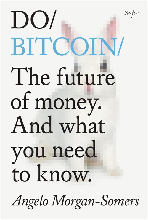 Do Bitcoin : The Future of Money. And What You Need to Know. (Paperback)
