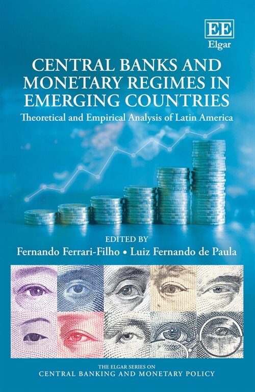 Central Banks and Monetary Regimes in Emerging Countries : Theoretical and Empirical Analysis of Latin America (Hardcover)