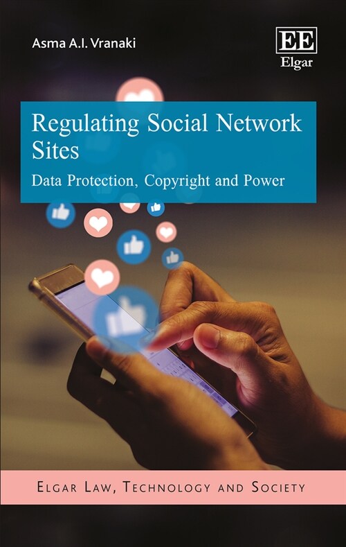 Regulating Social Network Sites : Data Protection, Copyright and Power (Hardcover)