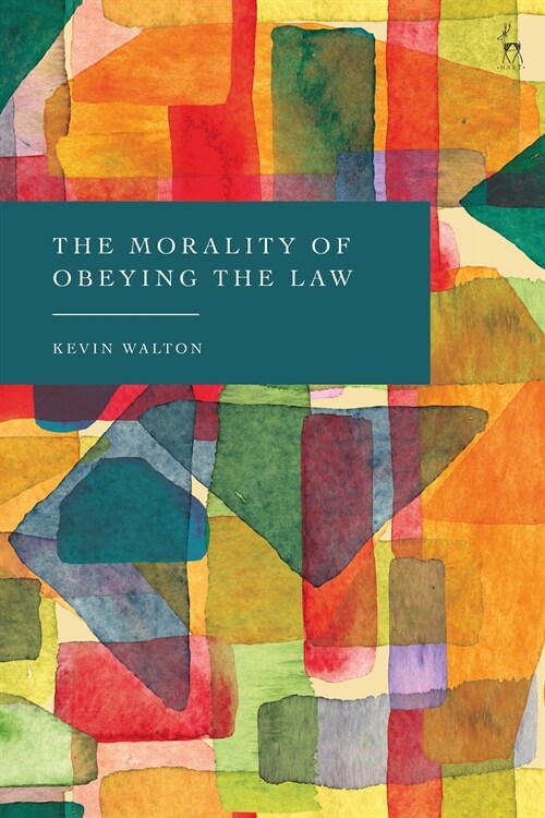 The Morality of Obeying the Law (Hardcover)