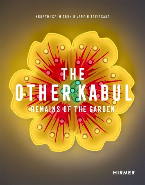 The Other Kabul: Remains of the Garden (Hardcover)