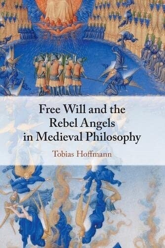 Free Will and the Rebel Angels in Medieval Philosophy (Paperback)
