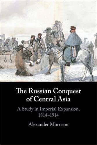 The Russian Conquest of Central Asia : A Study in Imperial Expansion, 1814–1914 (Paperback)