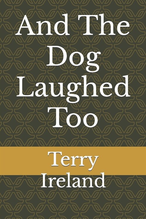 And The Dog Laughed Too (Paperback)