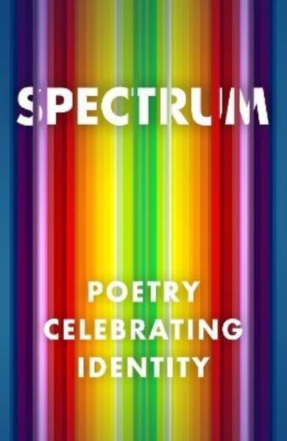 Spectrum: Poetry Celebrating Identity (Paperback)