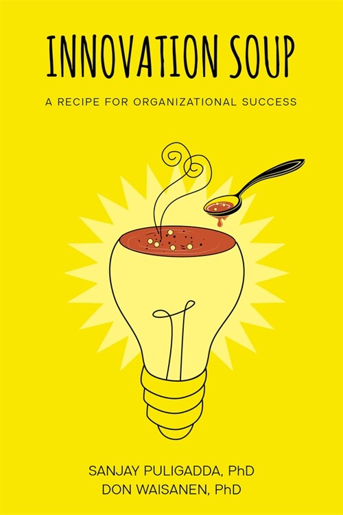 Innovation Soup: A Recipe for Organizational Success (Paperback)