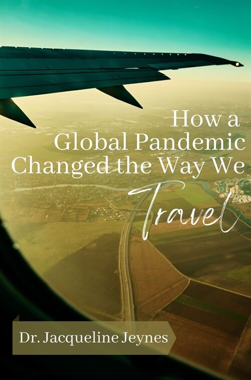 How a Global Pandemic Changed the Way We Travel (Paperback)