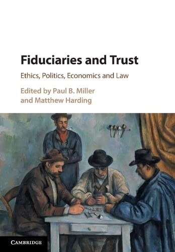 Fiduciaries and Trust : Ethics, Politics, Economics and Law (Paperback)