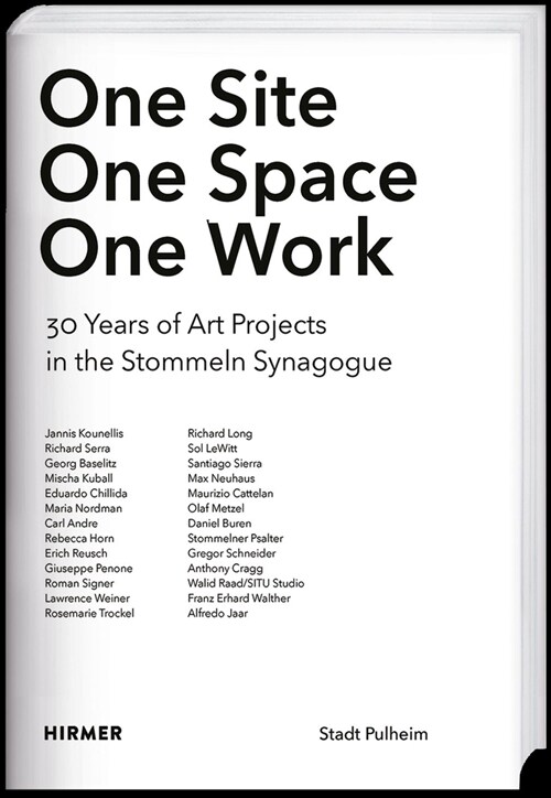 One Site. One Space. One Work.: 30 Years of Art Projects in the Stommeln Synagogue (Hardcover)