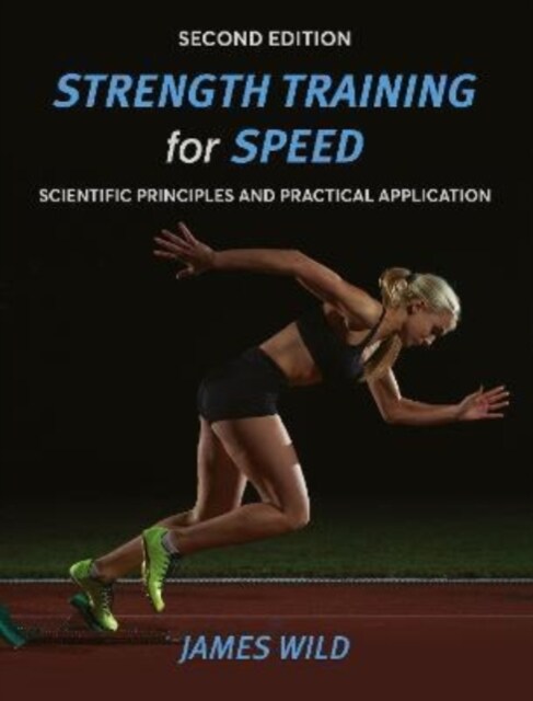 Strength Training for Speed : Scientific Principles and Practical Application (Paperback, 2 New edition)