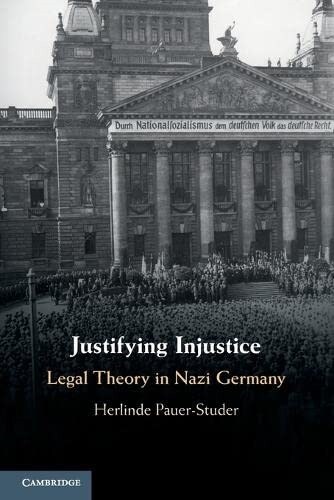 Justifying Injustice : Legal Theory in Nazi Germany (Paperback)