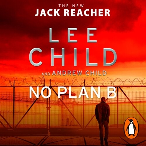 No Plan B : The unputdownable new 2022 Jack Reacher thriller from the No.1 bestselling authors (CD-Audio, Unabridged ed)