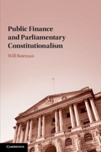 Public Finance and Parliamentary Constitutionalism (Paperback)