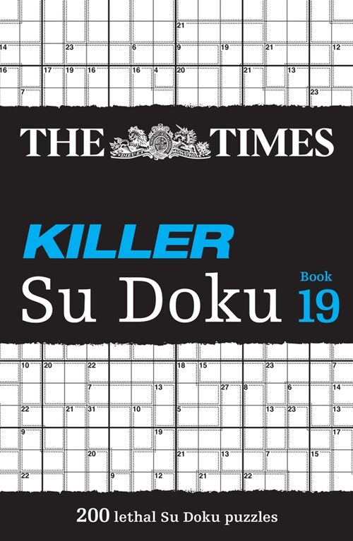 The Times Killer Su Doku Book 19 : 200 Lethal Su Doku Puzzles (Paperback)
