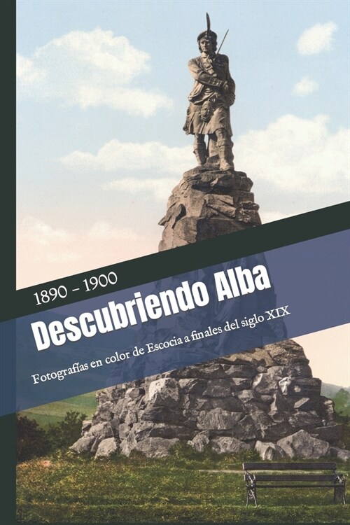 Descubriendo Alba : Fotografias en color de Escocia a finales del siglo XIX (Paperback)