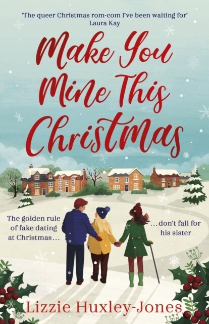 Make You Mine This Christmas : The queer Christmas rom-com Ive been waiting for LAURA KAY (Paperback)