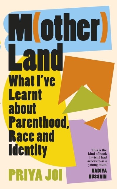 Motherland : What I’ve Learnt about Parenthood, Race and Identity (Hardcover)