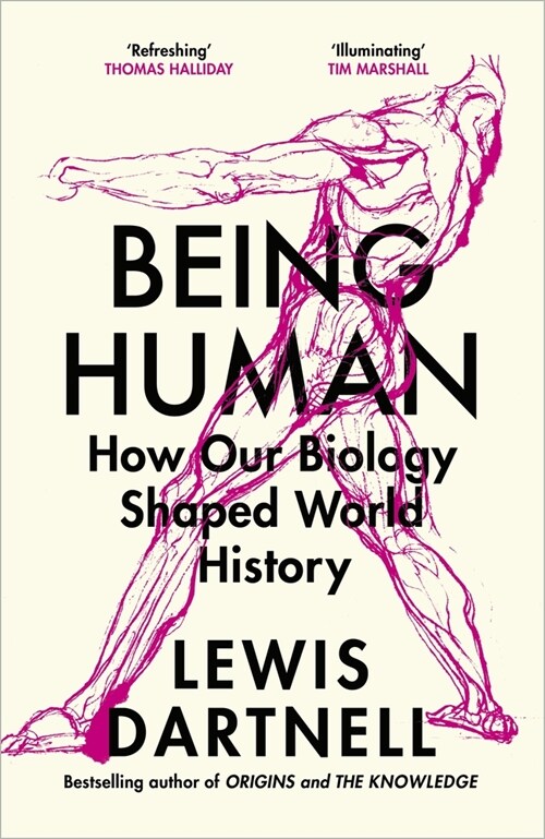 Being Human : How our biology shaped world history (Hardcover)