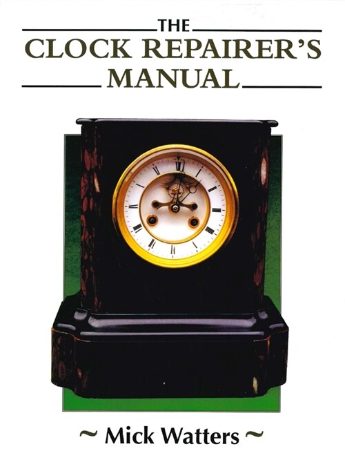 Clock Repairers Manual (Paperback)