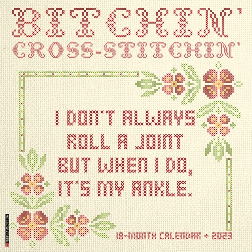 Bitchin Cross-Stitchin 2023 Wall Calendar (Calendar)