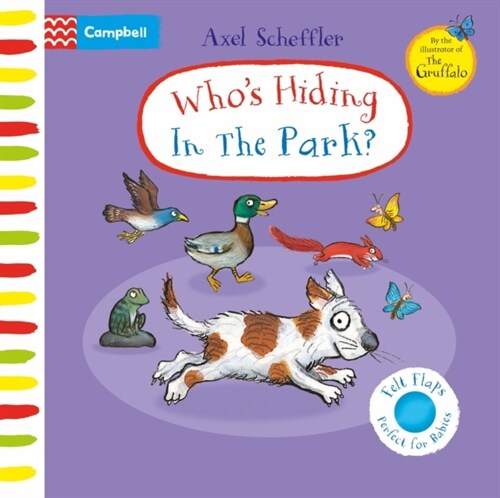Whos Hiding in the Park? : A Felt Flaps Book (Board Book)