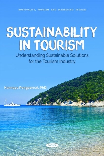 Sustainability in Tourism: Understanding Sustainable Solutions for the Tourism Industry (Paperback)