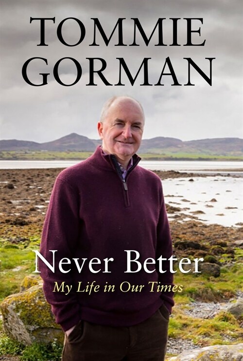 Never Better : My Life in Our Times (Hardcover, Main)