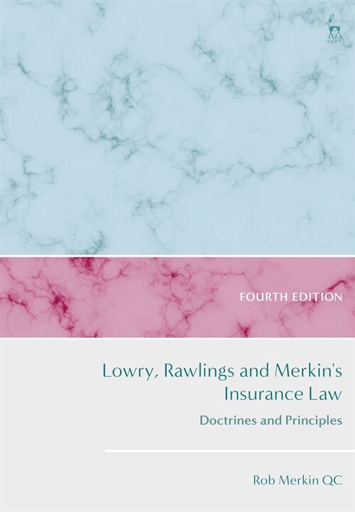 Lowry, Rawlings and Merkins Insurance Law : Doctrines and Principles (Hardcover, 4 ed)
