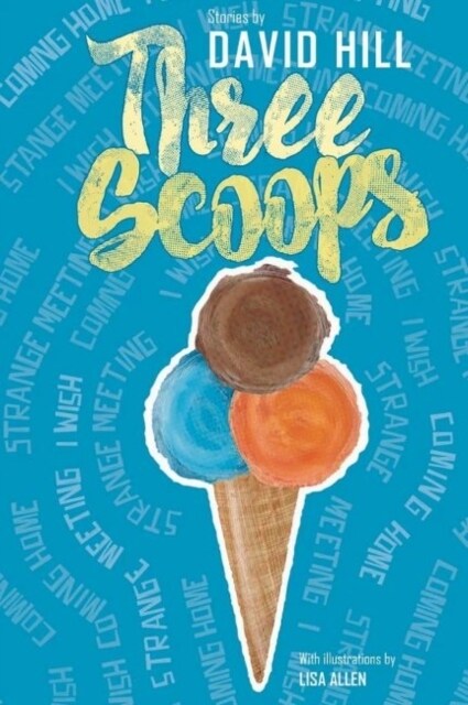 Three Scoops : Stories by David Hill (Paperback)