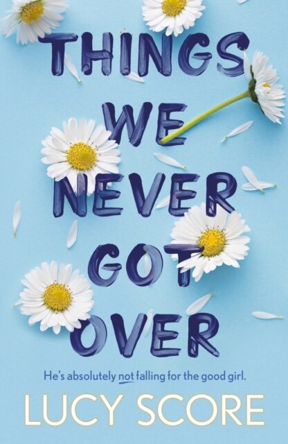 Things We Never Got Over : the must-read romantic comedy and TikTok bestseller! (Paperback)