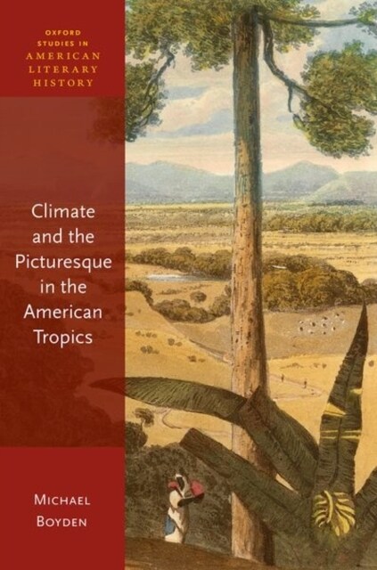 Climate and the Picturesque in the American Tropics (Hardcover)