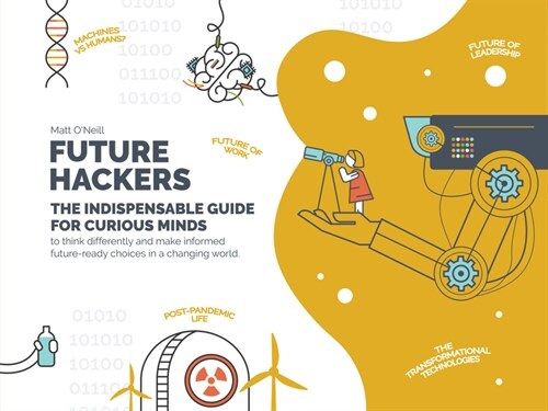 Future Hackers : The Indispensable Guide for Curious Minds (Paperback)
