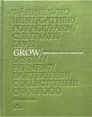 Grow -  Wahine Finding Connection Through Food (Hardcover)